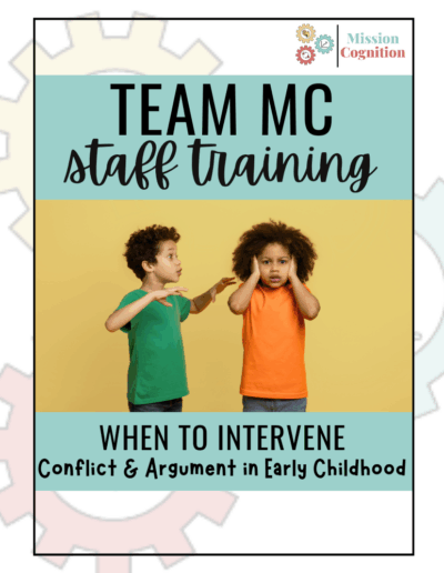 When to Intervene: Conflict & Argument in Early Childhood -- Team MC Staff Training