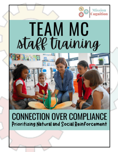Connection Over Compliance: Prioritizing Natural and Social Reinforcement -- Team MC Staff Training