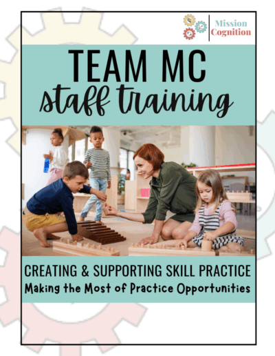 Creating & Supporting Skill Practice: Making the Most of Practice Opportunities -- Team MC Staff Training