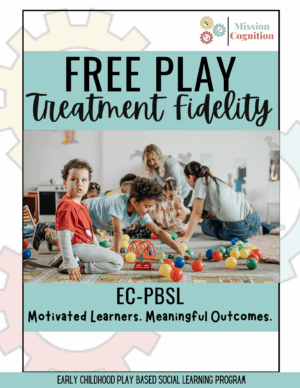 Treatment Fidelity Guide: Free Play